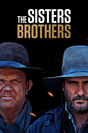 Anh Em Sát Thủ The Sisters Brothers