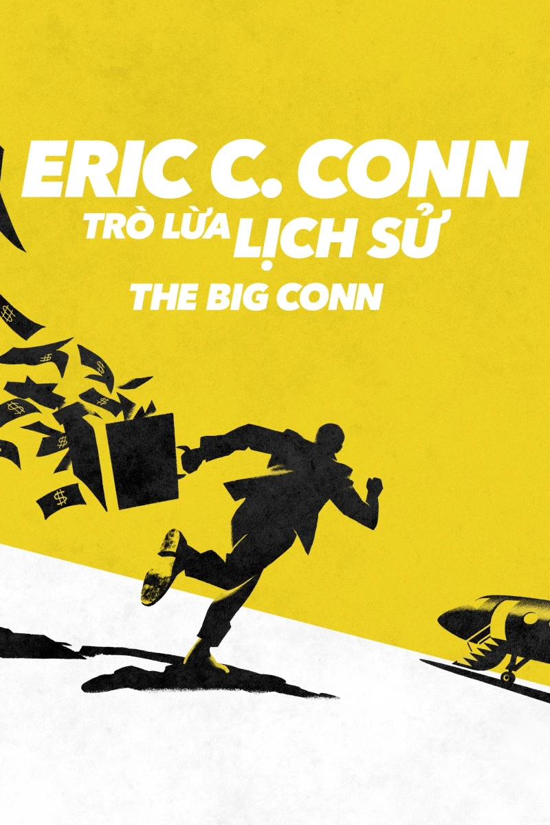 Eric C. Conn: Trò Lừa Lịch Sử The Big Conn
