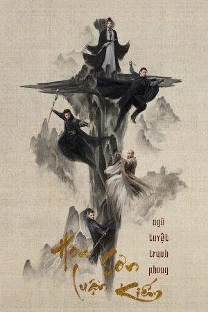 Hoa Sơn Luận Kiếm - Ngũ Tuyệt Tranh Phong Duel on Mount Hua (Season 4)