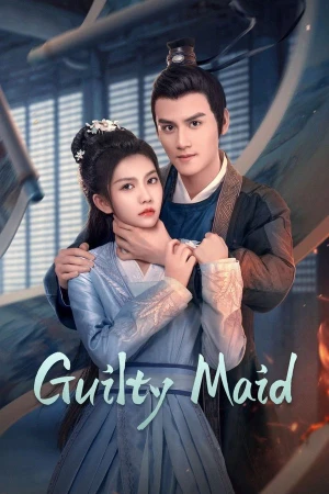 Nha Hoàn Thế Tội Guilty Maid