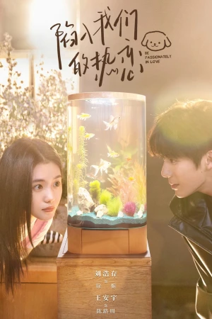 Sa Vào Tình Yêu Cuồng Nhiệt Của Chúng Ta Be Passionately in Love