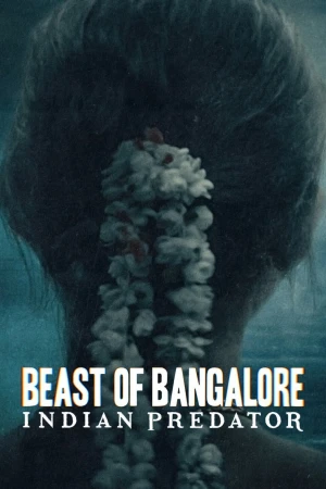 Sát nhân Ấn Độ: Dã thú Bangalore Beast of Bangalore: Indian Predator
