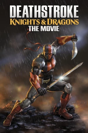 Siêu Sát Thủ Và Rồng Deathstroke: Knights and Dragons - The Movie