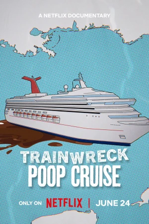 Thảm họa toàn tập: Du thuyền xú uế Trainwreck: Poop Cruise