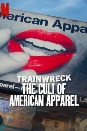 Thảm Họa Toàn Tập: Sự Sùng Bái American Apparel Trainwreck: The Cult of American Apparel