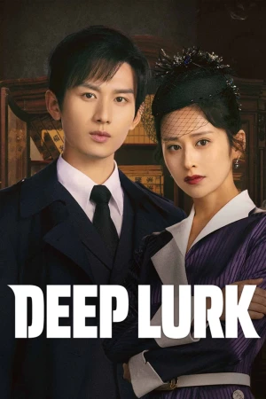 Thâm Tiềm: Giấu Kín Deep Lurk
