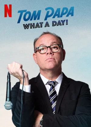 Tom Papa: Một ngày phi thường Tom Papa: What A Day!