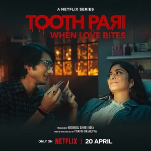 Toothpari: Yêu lắm, cắn đau Tooth Pari: When Love Bites