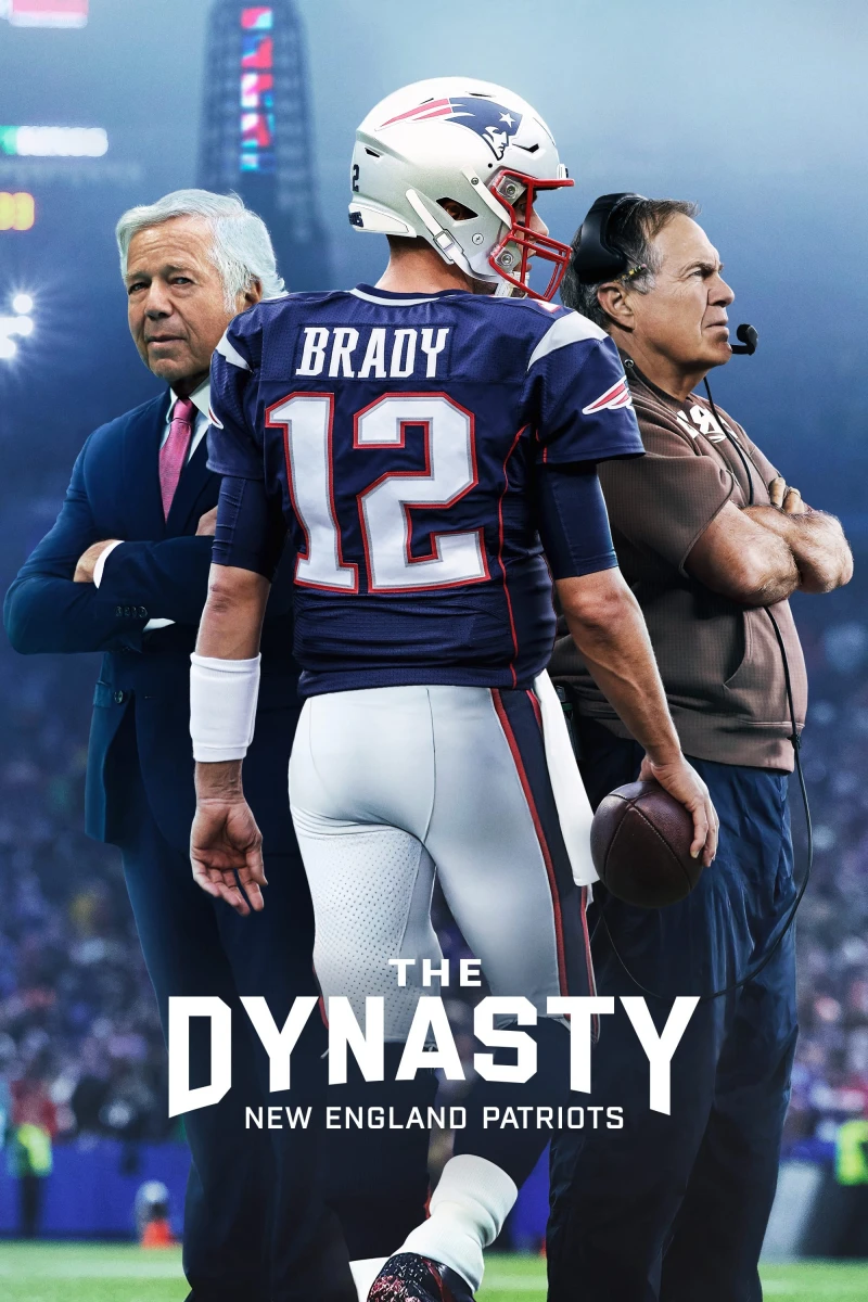 Triều Đại Của New England Patriots The Dynasty: New England Patriots