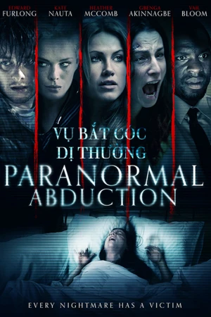 Vụ Bắt Cóc Dị Thường Paranormal Abduction