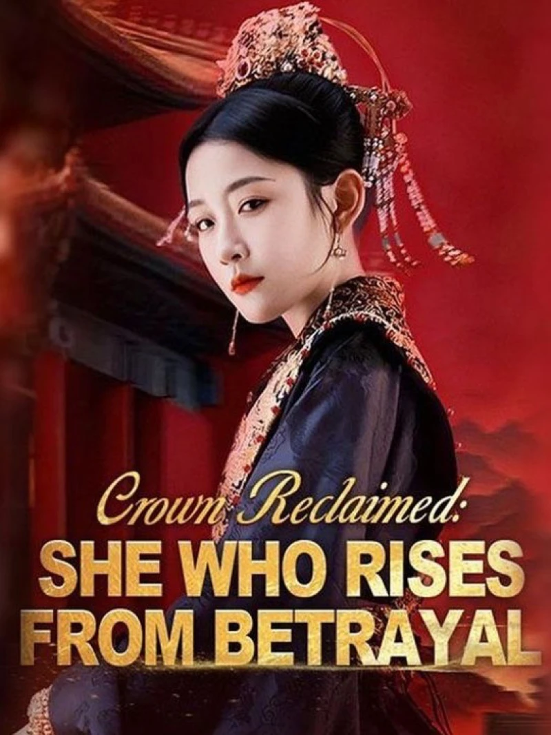 Vương miện được giành lại: Người phụ nữ vươn lên 贬妻为妾，医女竟是长公主 (贬妻为妾？十万铁骑跪接我登基)